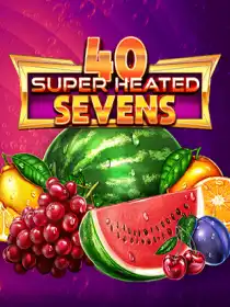 40 Super Heated Sevens
