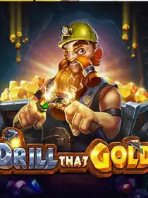 Drill That Gold