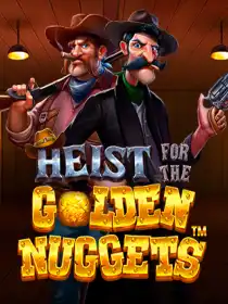 Heist for the Golden Nuggets
