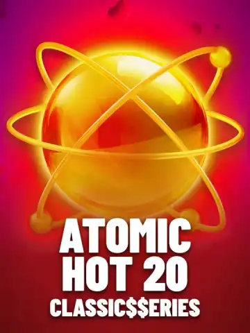 Atomic Hot 20: Classic$$erieS