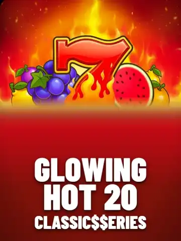 Glowing Hot 20: Classic$$erieS