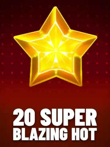 20 Super Blazing Hot
