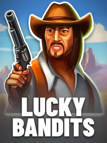 Lucky Bandits