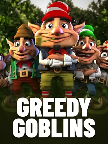 Greedy Goblins