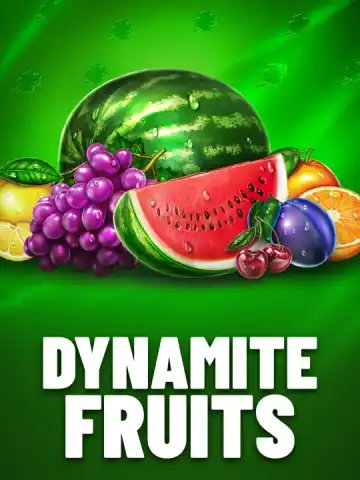 Dynamite Fruits