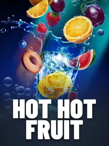 Hot Hot Fruit