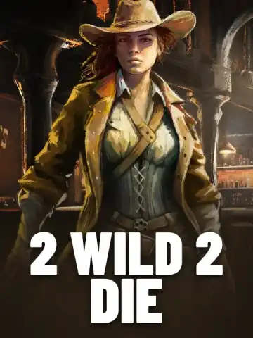 2 Wild 2 Die