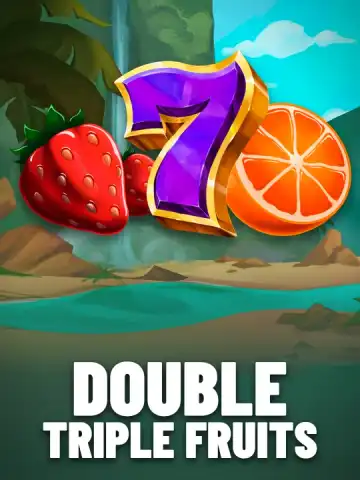 Double Triple Fruits