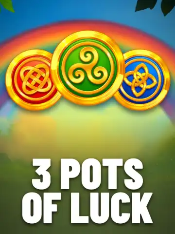 3 Pots of Luck
